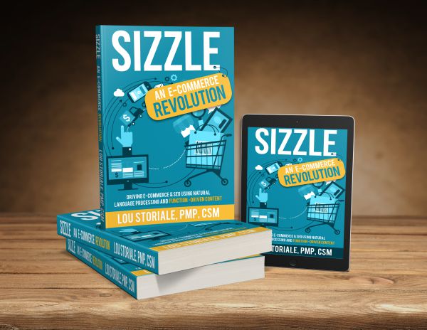 Sizzle: An E-Commerce Revolution by Lou Storiale, PMP, CSM